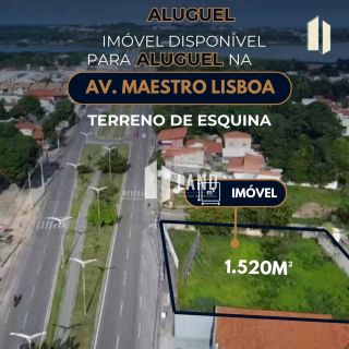 EXCELENTE TERRENO DE ESQUINA PARA ALUGAR AS MARGENS DA AV. MAESTRO LISBOA, 1.520M2 (40X38) - R$ 5.000,00 (MÊS) - LAGOA REDONDA - FORTALEZA/CE